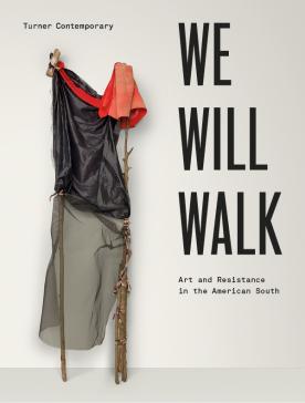 We Will Walk – Art and Resistance in the American South