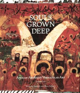 Souls Grown Deep: African American Vernacular Art, Vol. 2